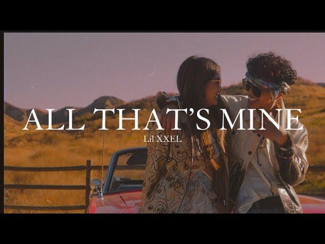 Lil XXEL - All That’s Mine (lyrics)