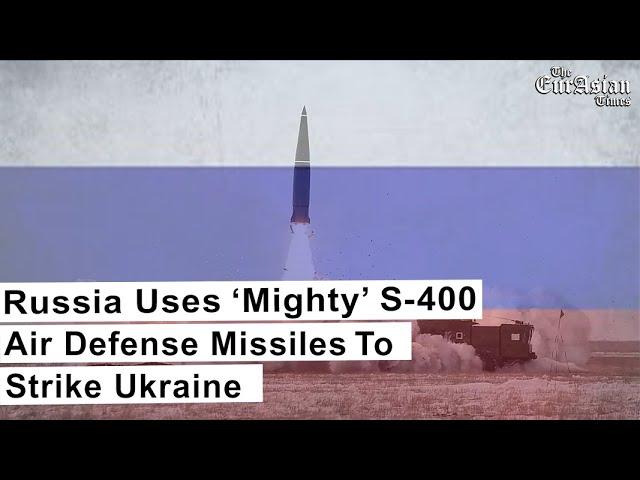 Russia Uses ‘Mighty’ S 400 Air Defense Missiles To Strike Ukraine