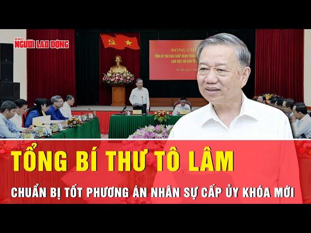 Tổng Bí thư Tô Lâm: Không bố trí cán bộ bị kỷ luật giữ chức vụ cao hơn, quan trọng hơn | Thời sự