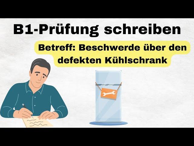 B1-Prüfung schreiben Beschwerde über den defekten Kühlschrank