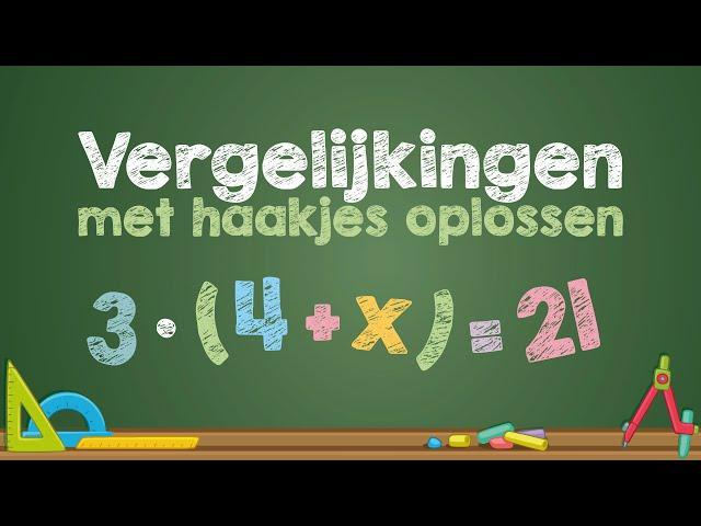 VERGELIJKINGEN met haakjes oplossen (Wiskunde)