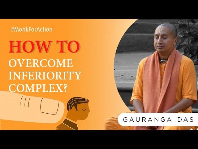 How to overcome inferiority complex? | Become Confident | Gauranga Das