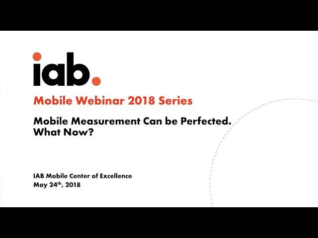 Make Mobile Work Webinar: Mobile Measurement Can Be Perfected, What Now?