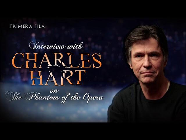 Interview with Charles Hart on The Phantom of the Opera