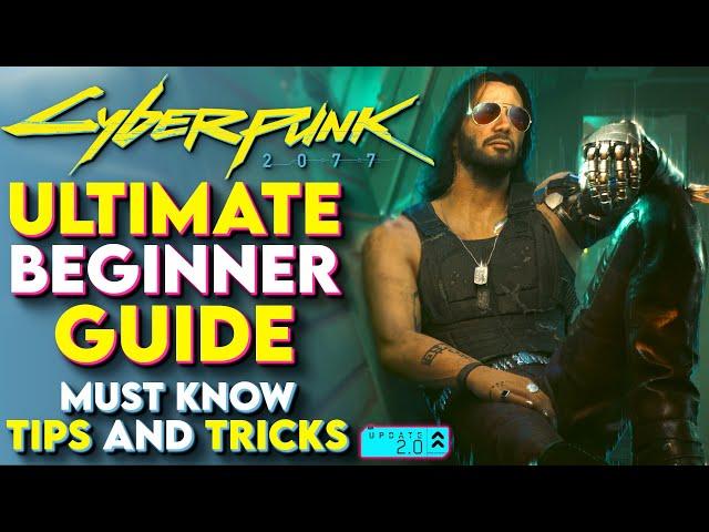 Cyberpunk 2077 Ultimate Beginner Guide – Cyberpunk 2077 New Player Guide For 2024, Update 2.0 & 2.1