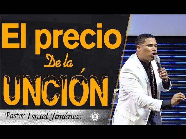 El precio de la uncion (Parte 1) Profeta Israel Jimenez