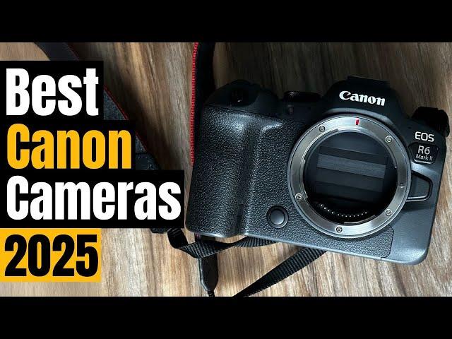 Best Canon Cameras in 2025 [for Stunning Photos and Videos]