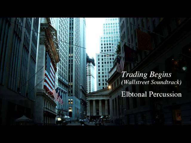 Elbtonal Percussion - Trading Begins (Wallstreet OST)