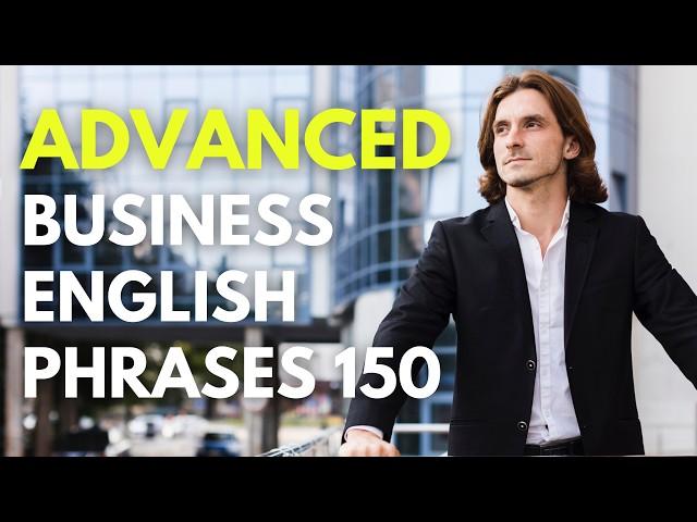 "Can you catch these ADVANCED PHRASES?" Professional Business English Phrases 150