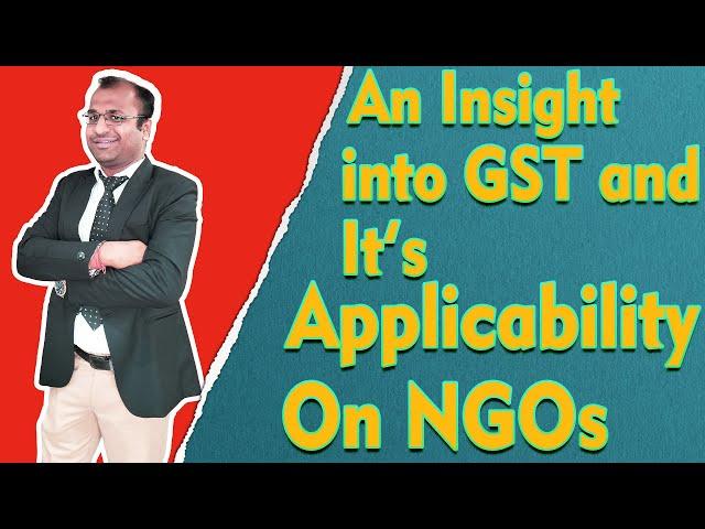 An Insight into GST and It's Applicability in the context of NGOs | GST Applicability on NGOs