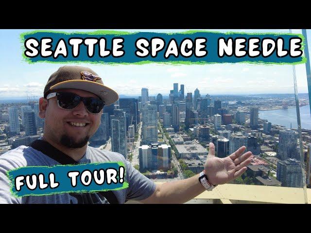 SEATTLE SPACE NEEDLE – FULL TOUR - Seeing Seattle at 600 feet!  Day & Night Views of Seattle