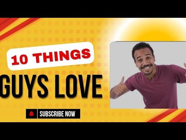 10 Things Guys Love | Mad Men of Masculinity