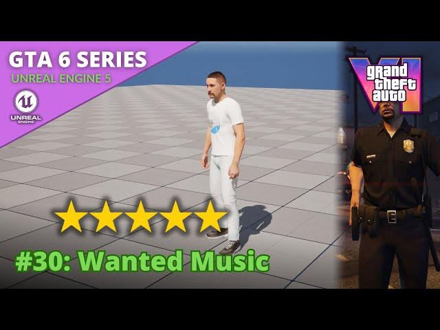 Unreal Engine 5 GTA 6 Tutorial Series - #30: Wanted Music