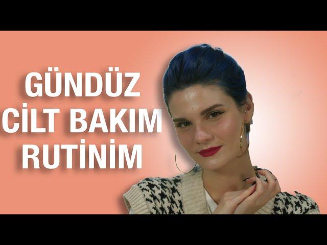 Gündüz Cilt Bakım Rutinim - Dermoskin Marka İnceleme