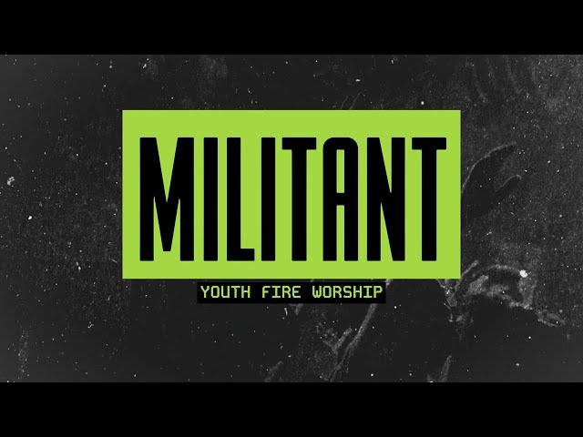 YOUTH FIRE WORSHIP - "Militant" (Official Music Video)