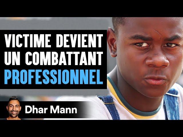 Un Victime Devient Un Combattant PROFESSIONNEL | Dhar Mann Studios