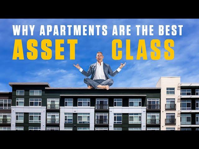 Why APARTMENTS are the BEST ASSET CLASS