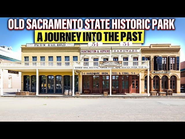 Best Places to Visit in California | Old Sacramento State Historic Park: A Journey into the Past