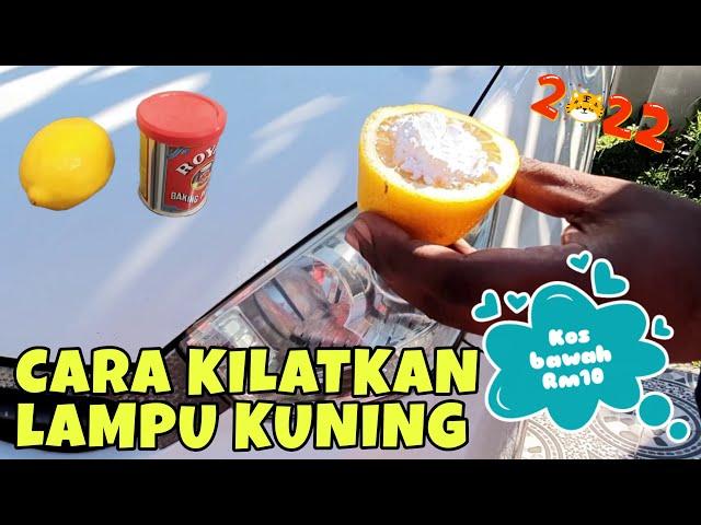 Lampu depan kereta kuning | guna lemon dan baking powder boleh hilang kekuningan? JOM TRY 2022