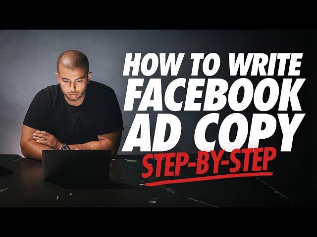 Step-By-Step Tutorial On How To Write Wildly Powerful Facebook Ad Copy (Crazy)