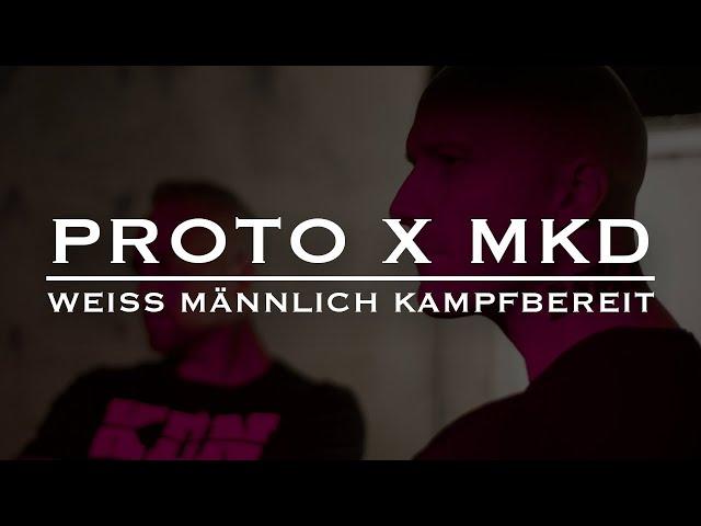 Proto x MKD - WMK (Weiß Männlich Kampfbereit) // Offizielles Video