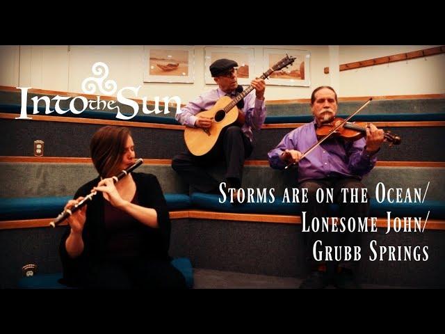 Storms are on the ocean / Lonesome John / Grubb Springs