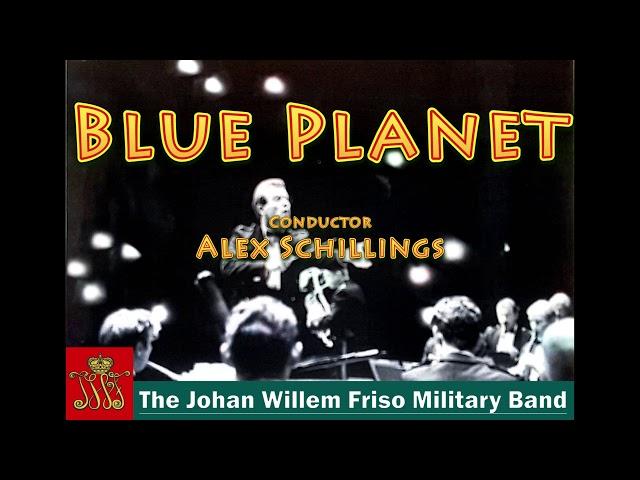 Blue Planet ~ The Johan Willem Friso Militairy Band