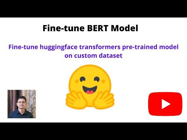 Fine Tune Transformers Model like BERT on Custom Dataset.