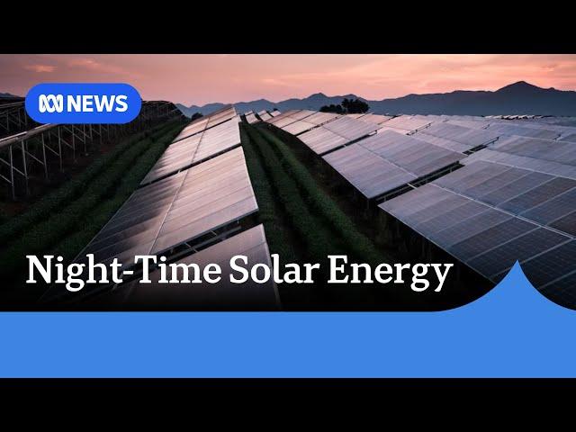 Major breakthrough as new technology generates solar energy at night