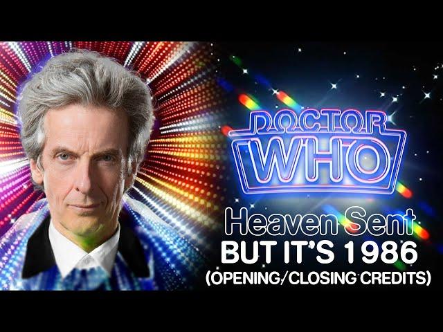 Heaven Sent (But it's 1986) Opening/Closing credits | Doctor Who | Anonymous Timelord