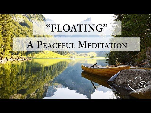 *Peaceful Floating*: A guided meditation