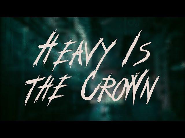 Linkin Park - Heavy Is the Crown / Lyrics