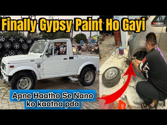 Finally Gypsy Paint Ho Gayi | Nano ko Kaatna Pda Apne Haatho Se | #maruti #gypsy #nano #tata #4x4