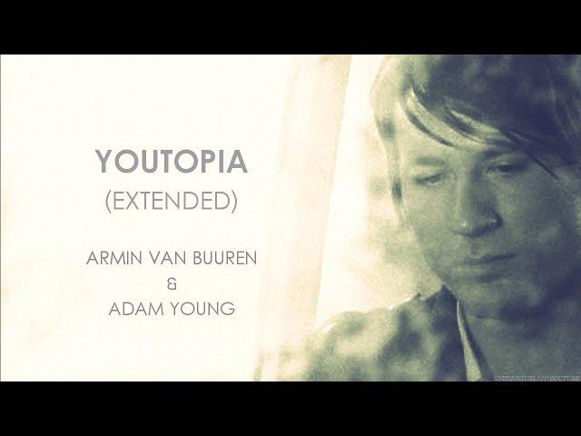 Youtopia (Extended) - Armin van Buuren & Adam Young with Lyrics