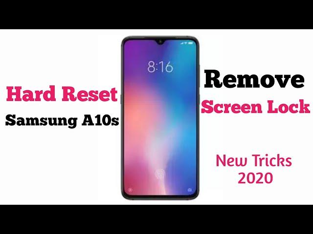 2020 New Tricks - How To Hard Reset Samsung A10s Bypass Screen Lock | Pattern | Password | Pin