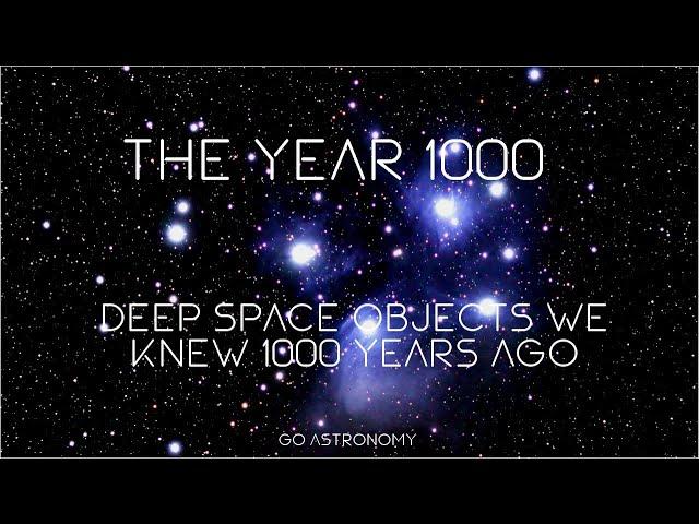 The Year 1000: 12 Deep Space Objects Our Ancestors Knew About