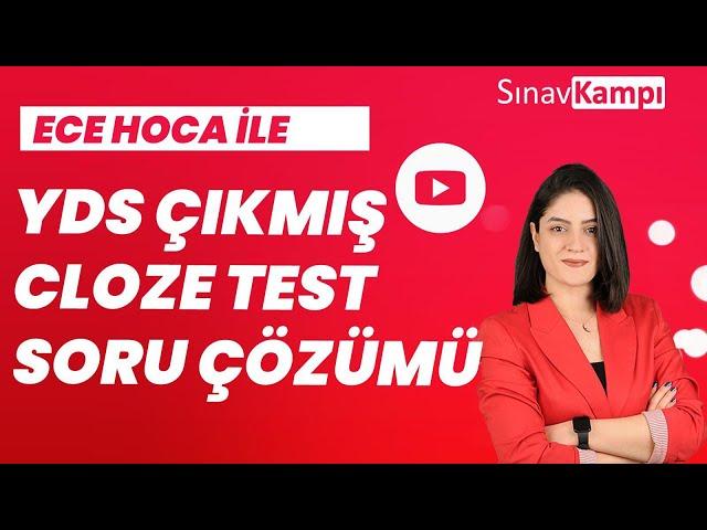 YDS ÇIKMIŞ CLOZE TEST SORU ÇÖZÜM DERSİ I ECE HOCA