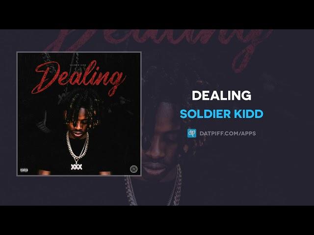 Soldier Kidd - Dealing (AUDIO)