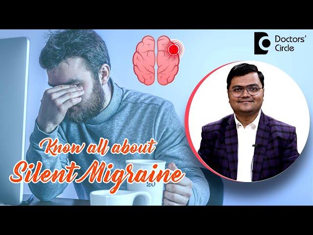 Silent Migraine Symptoms & Treatment| Migraine without Headache -Dr.Advait Kulkarni| Doctors' Circle