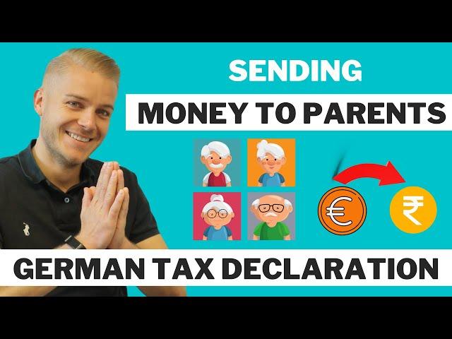 MONEY TRANSFER TO INDIA - SENDING MONEY TO PARENTS - Declare in German Tax - GERMAN TAX SERIES