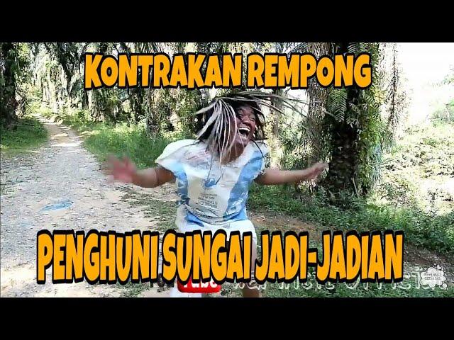 KONTRAKAN REMPONG EPISODE 15 || PENGHUNI SUNGAI