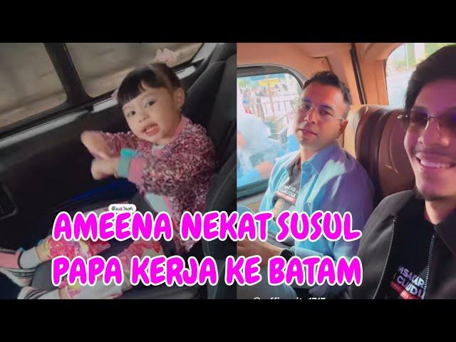 AMEENA NEKAT SUSUL PAPA KE BATAM KERJA BARENG RAFI AHMAT