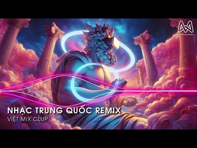 NHẠC TRUNG QUỐC REMIX 2024 - NHẠC HOA REMIX HOT TIKTOK - FULL SET NHẠC TRUNG REMIX HAY NHẤT 2024