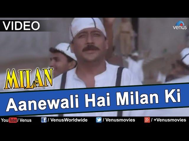 Aanewali Hain Milan Ki (Milan)