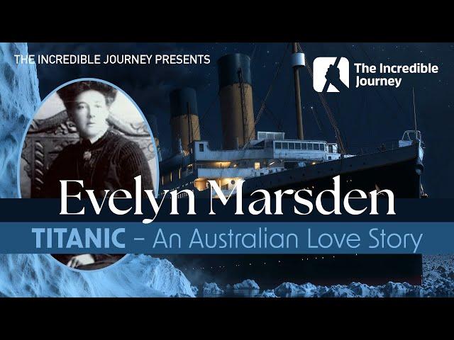 Surviving the Unsinkable – Evelyn Marsden’s Titanic Story