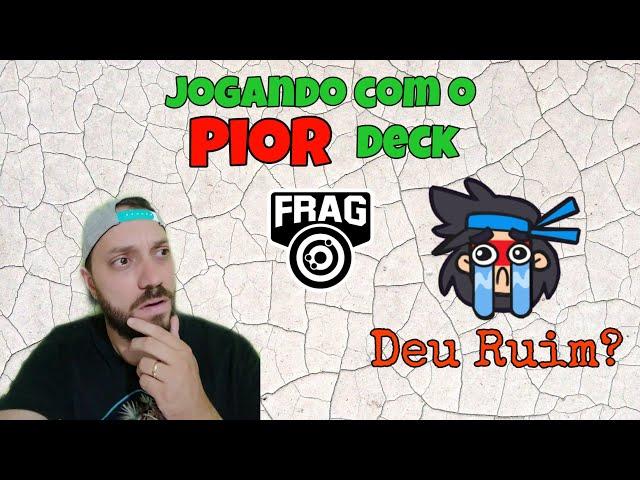 Jogando com o PIOR deck, deu ruim? - Frag Pro Shooter