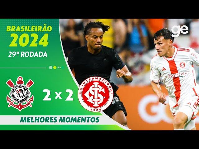 CORINTHIANS 2 X 2 INTERNACIONAL | MELHORES MOMENTOS | 29ª RODADA BRASILEIRÃO 2024 | ge.globo