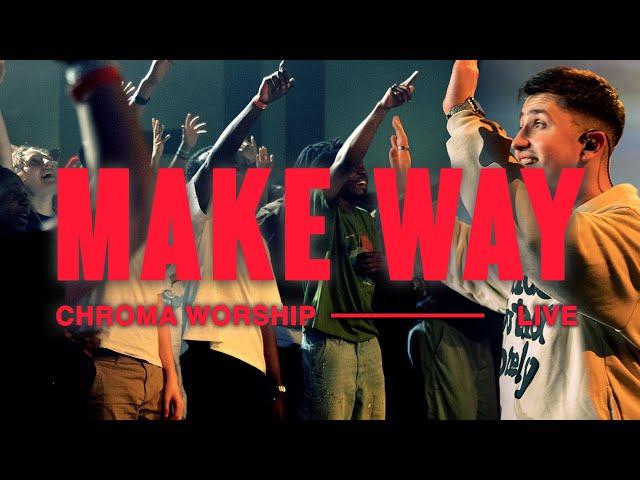 Make Way (Live) - Chroma Worship | Ft. Joel Barber