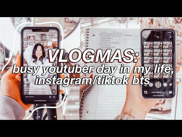 VLOGMAS | busy youtuber day in my life, filming tiktoks, instagram bts, & making to do lists