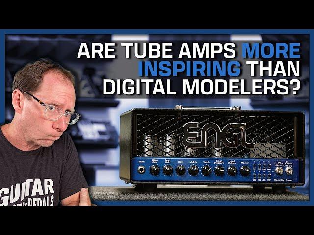 Are Tube Amps More Inspiring Than Digital Modelers?